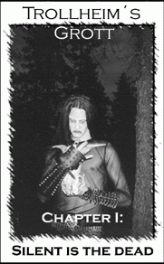 Trollheim's Grott : Chapter I: Silent Is Dead